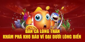 ban-ca-long-than-–-kham-pha-kho-bau-vi-dai-duoi-long-bien-