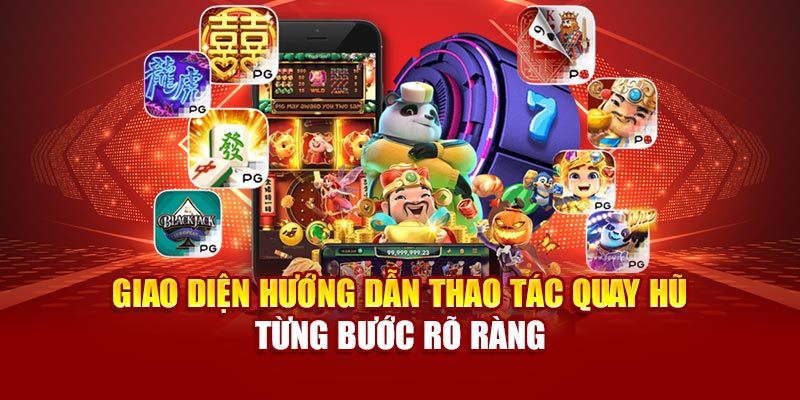 Giao diện hướng dẫn thao tác quay hũ từng bước rõ ràng