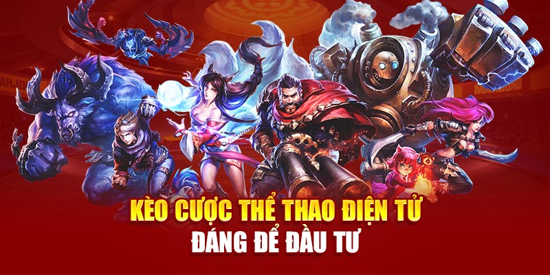 Kèo cược thể thao điện tử đáng để đầu tư